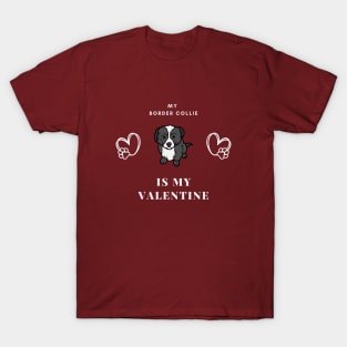 My Border Collie Is My Valentine - Cute Romantic Puppy T-Shirt